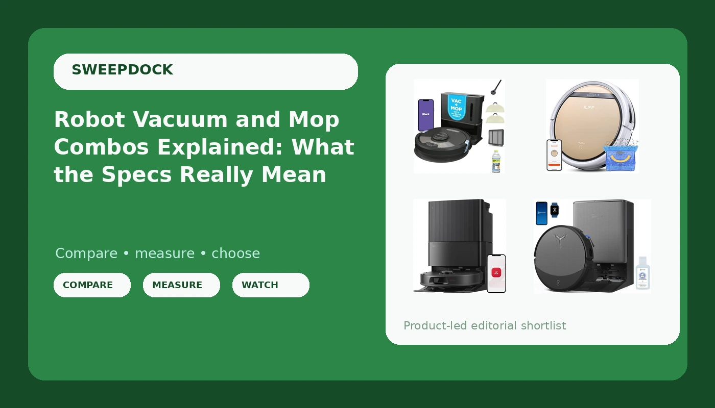Robot Vacuum and Mop Combos Explained: What the Specs Really Mean