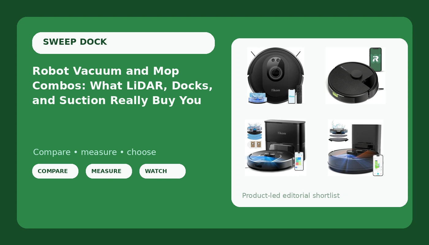 Robot Vacuum and Mop Combos: What LiDAR, Docks, and Suction Really Buy You