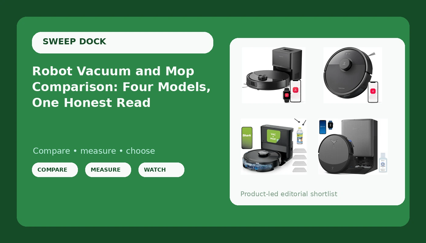 Robot Vacuum and Mop Comparison: Four Models, One Honest Read