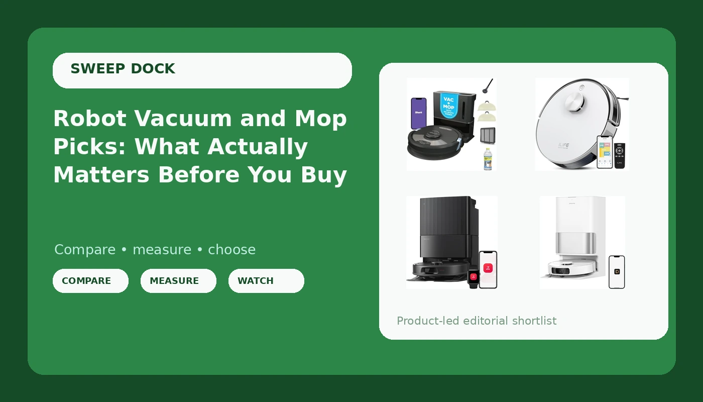 Robot Vacuum and Mop Picks: What Actually Matters Before You Buy